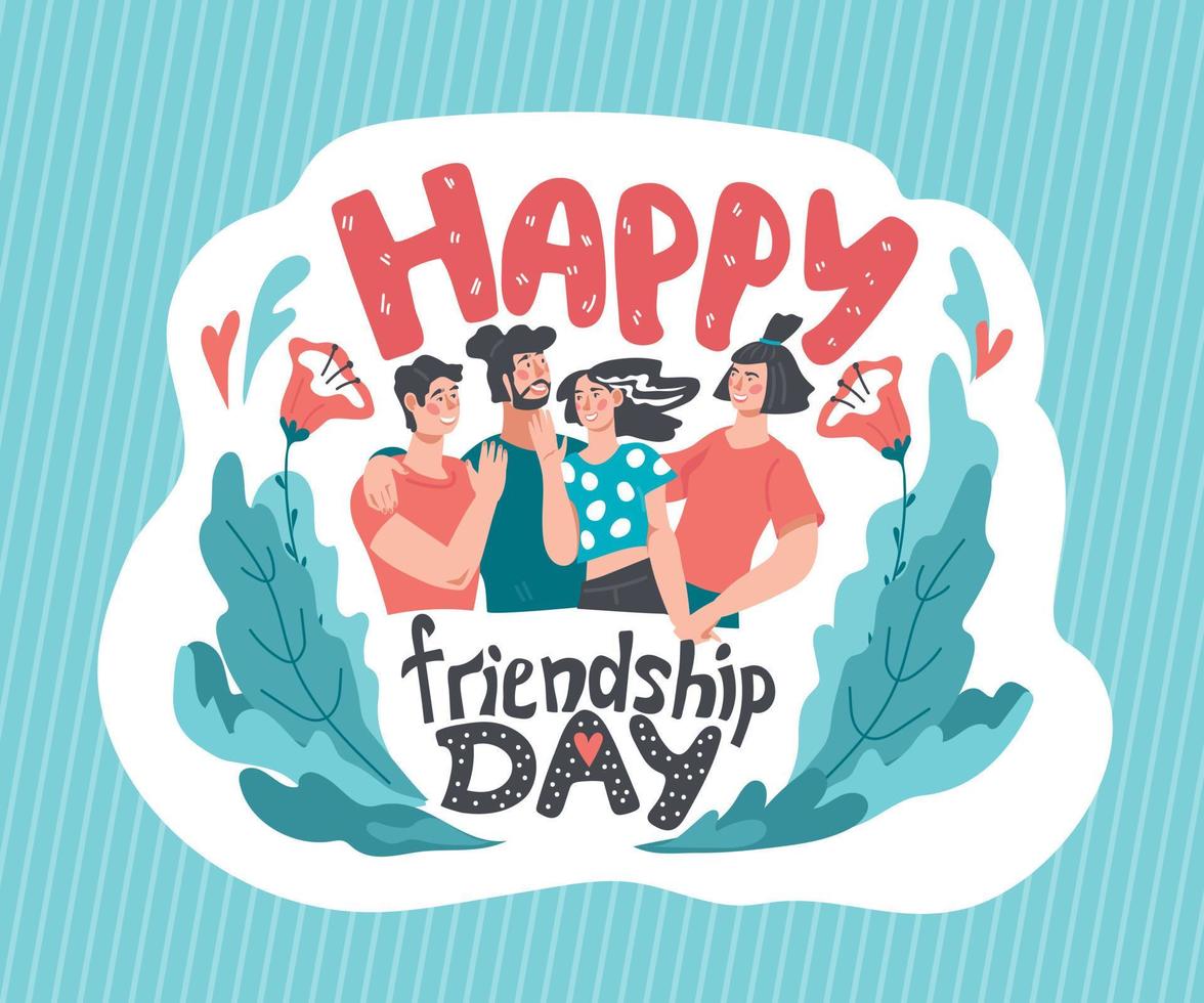 Friendship day banner or greeting card template with group of smiling friends holding hands and embracing. People, hugging young men and women cartoon characters. Flat vector illustration isolated.