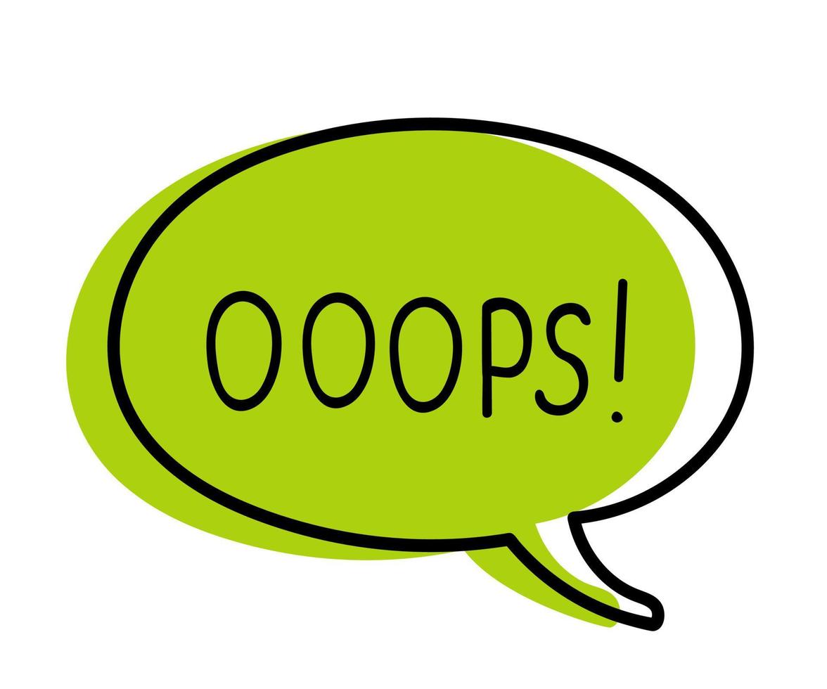 Hand drawn green speech bubble with text - ooops. vector