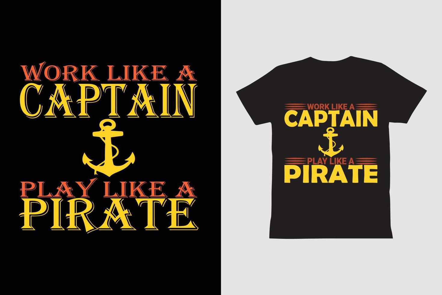 trabaja como un capitán juega como un diseño de camiseta pirata. vector
