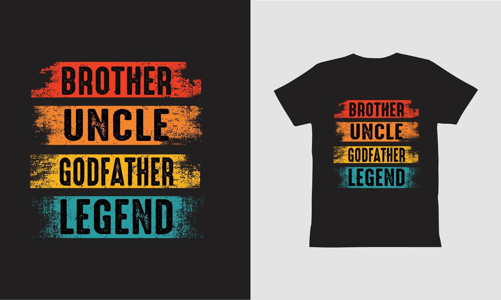 Brother Uncle Godfather Legend Unisex T-shirt Design vector