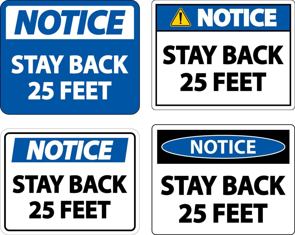 Notice Stay Back 25 Feet Label Sign On White Background vector