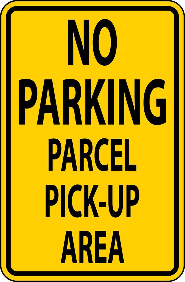 No Parking Parcel Pick-Up Area Sign On White Background vector