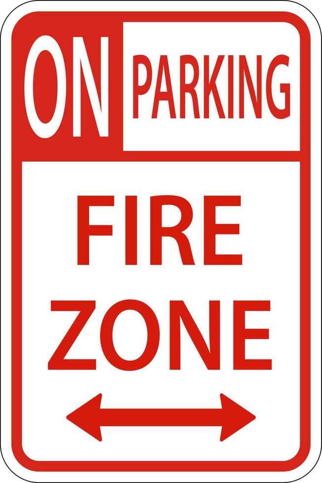 No Parking Fire Zone,Double Arrow Sign On White Background vector