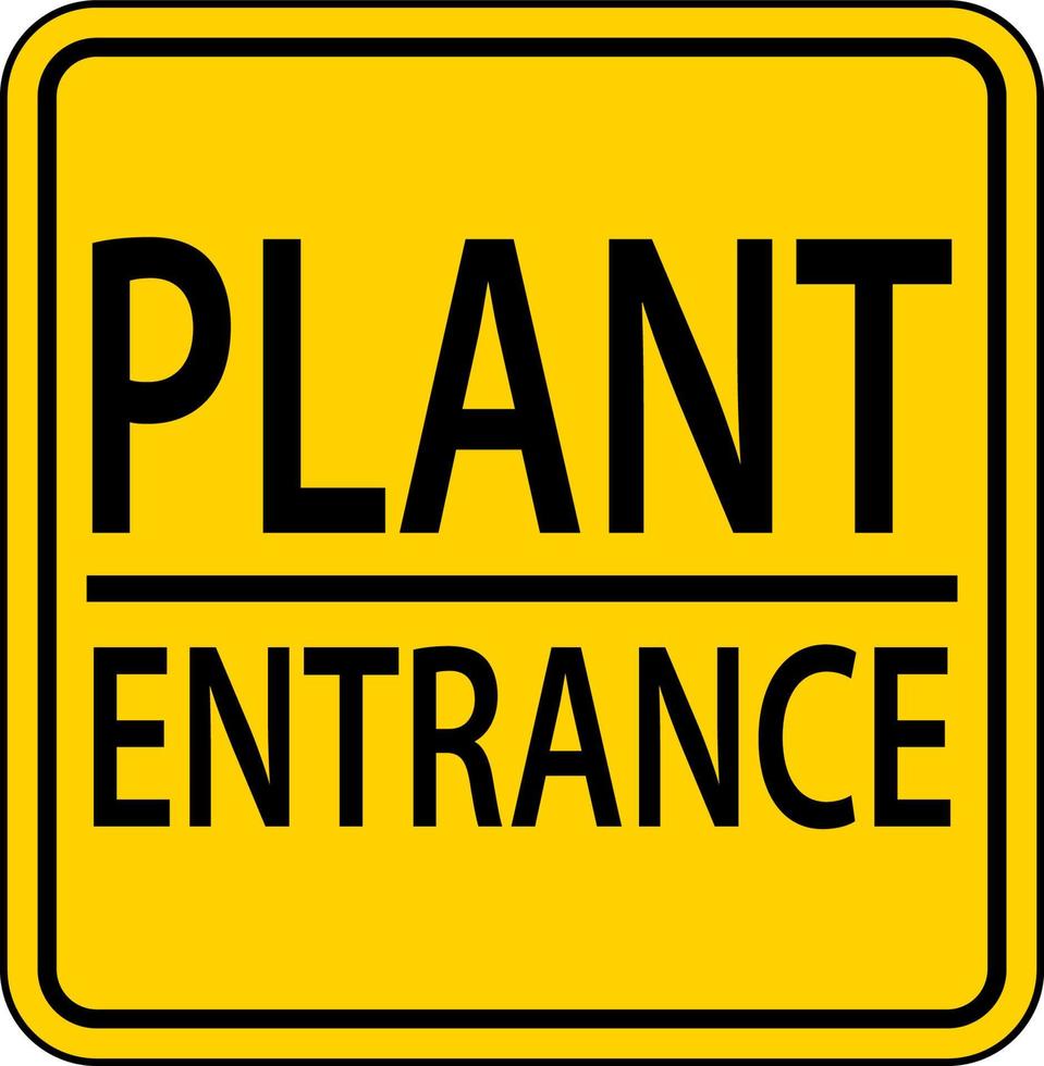 Plant Entrance Sign On White Background vector