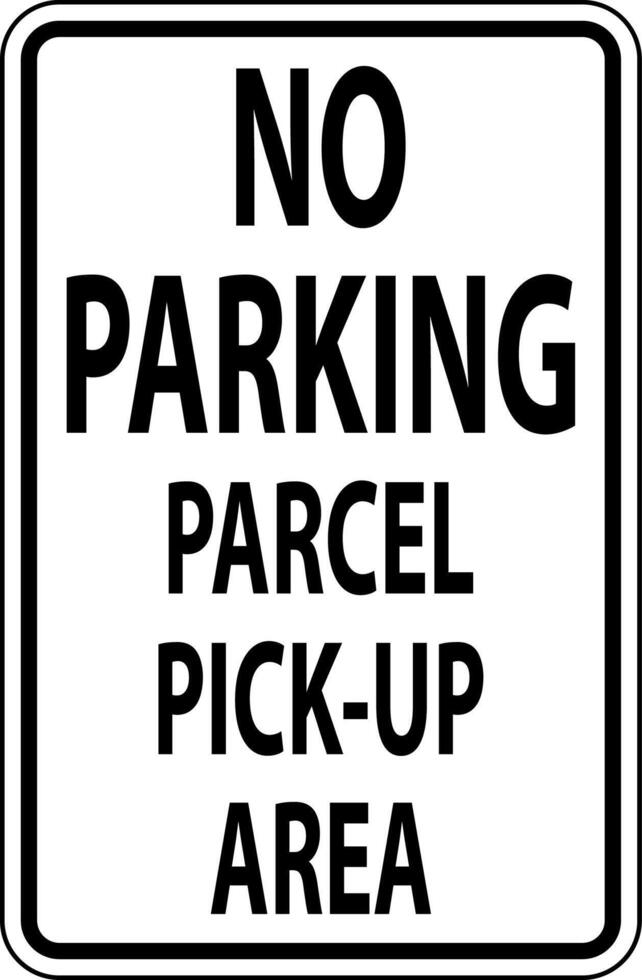 No Parking Parcel Pick-Up Area Sign On White Background vector