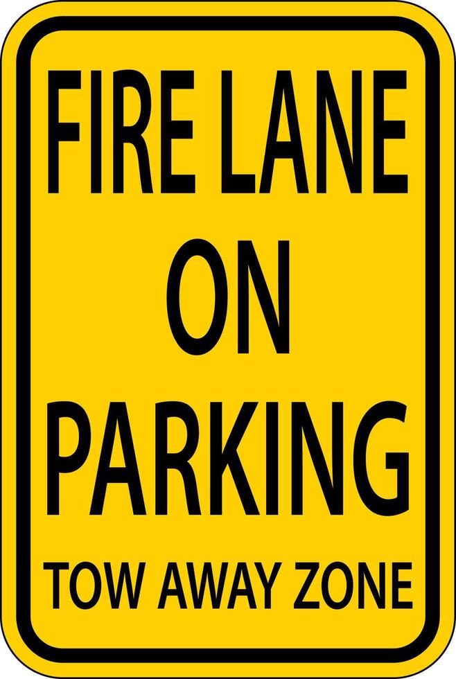 Fire Lane No Parking Tow Away Zone Sign On White Background vector