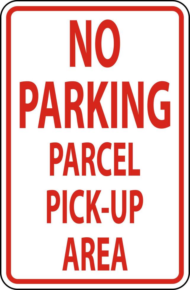 No Parking Parcel Pick-Up Area Sign On White Background vector