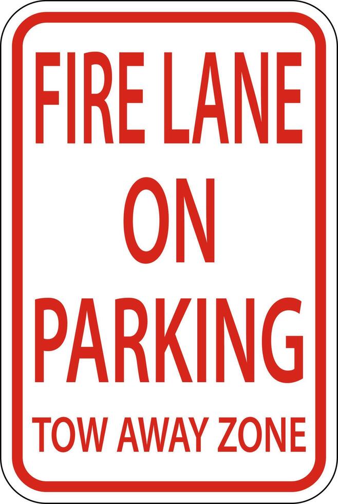 Fire Lane No Parking Tow Away Zone Sign On White Background vector