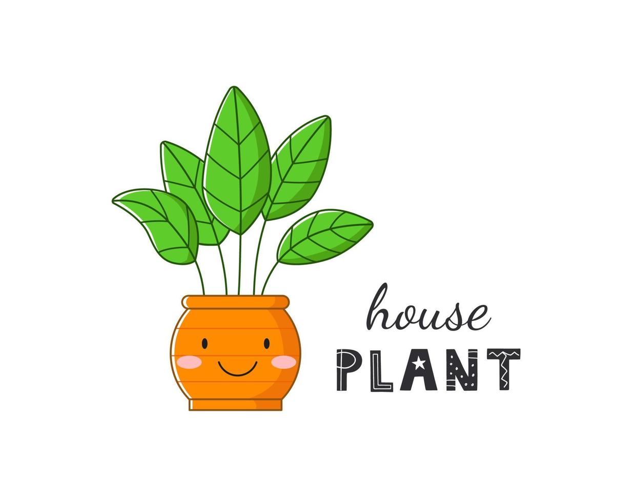 Funny home plant in pot with text. Cartoon cute floral character. Vector illustration.