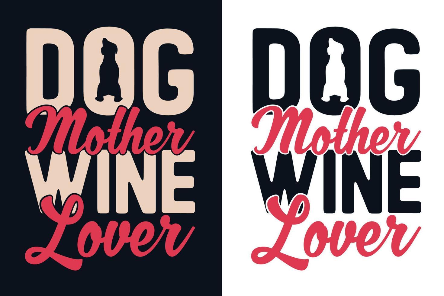 Dog Mother Wine Lover Typography T shirt Design vector