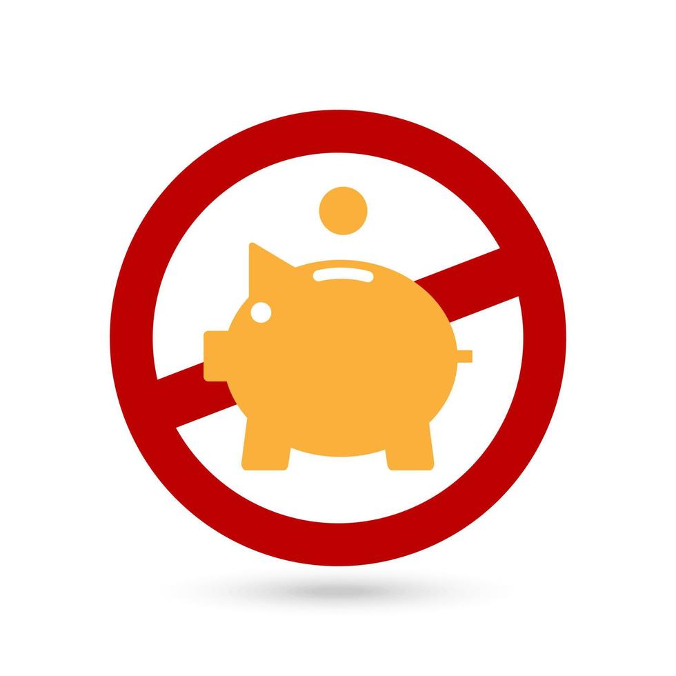 Forbidden sign with piggy bank icon. Vector illustration.