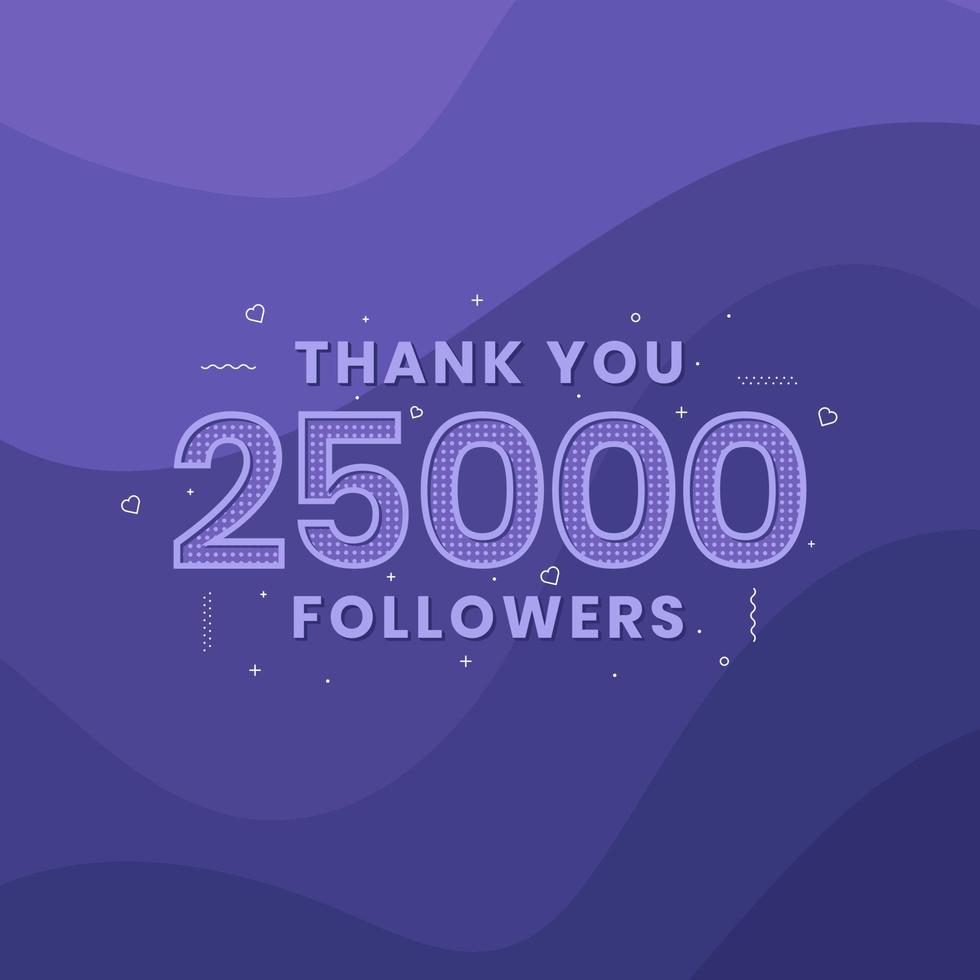Thank you 25000 followers, Greeting card template for social networks. vector