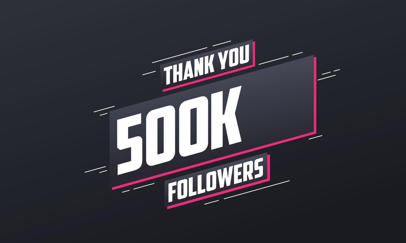 Thank you 500K followers, Greeting card template for social networks. vector