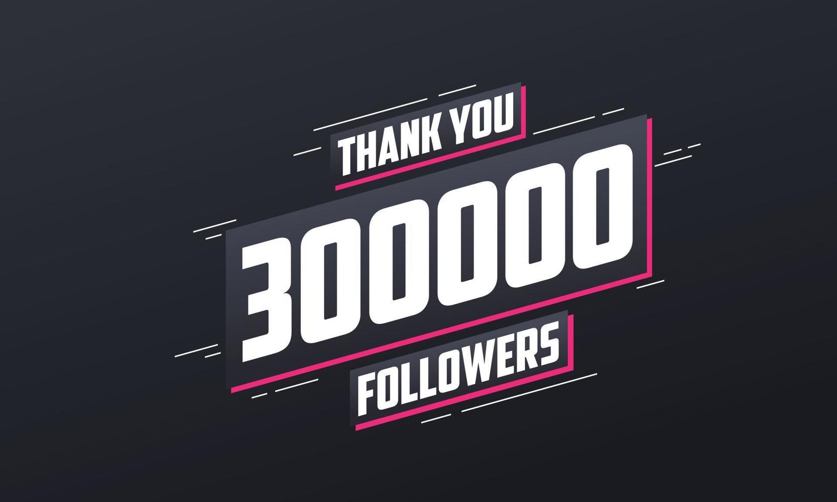 gracias 300.000 seguidores, plantilla de tarjeta de felicitación para redes sociales. vector