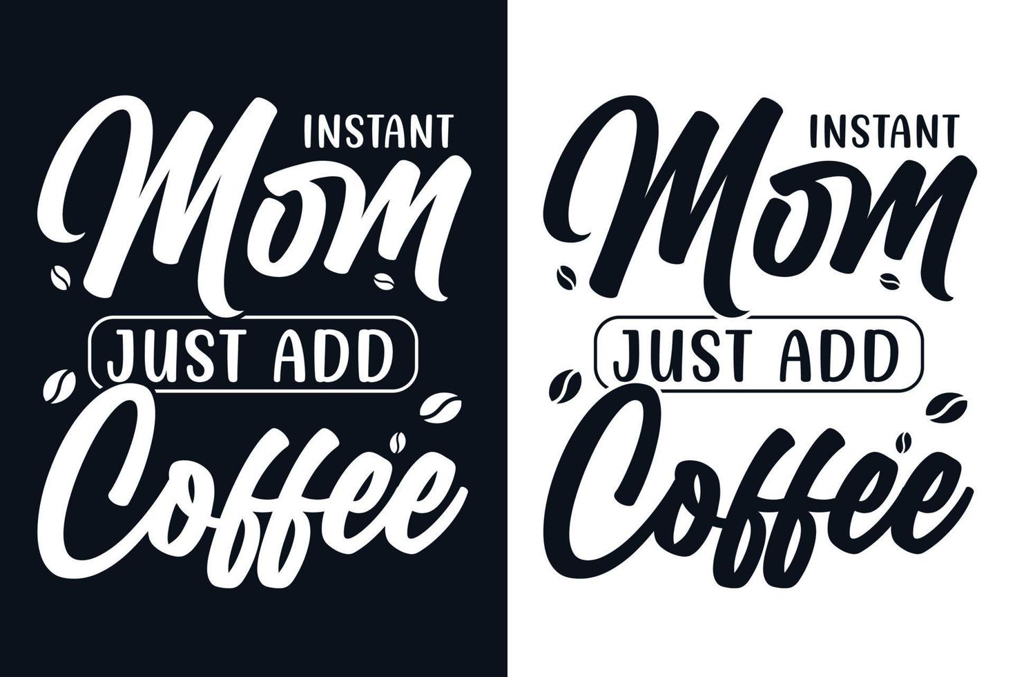 mamá instantánea solo agrega diseño de camiseta de tipografía de café.eps vector
