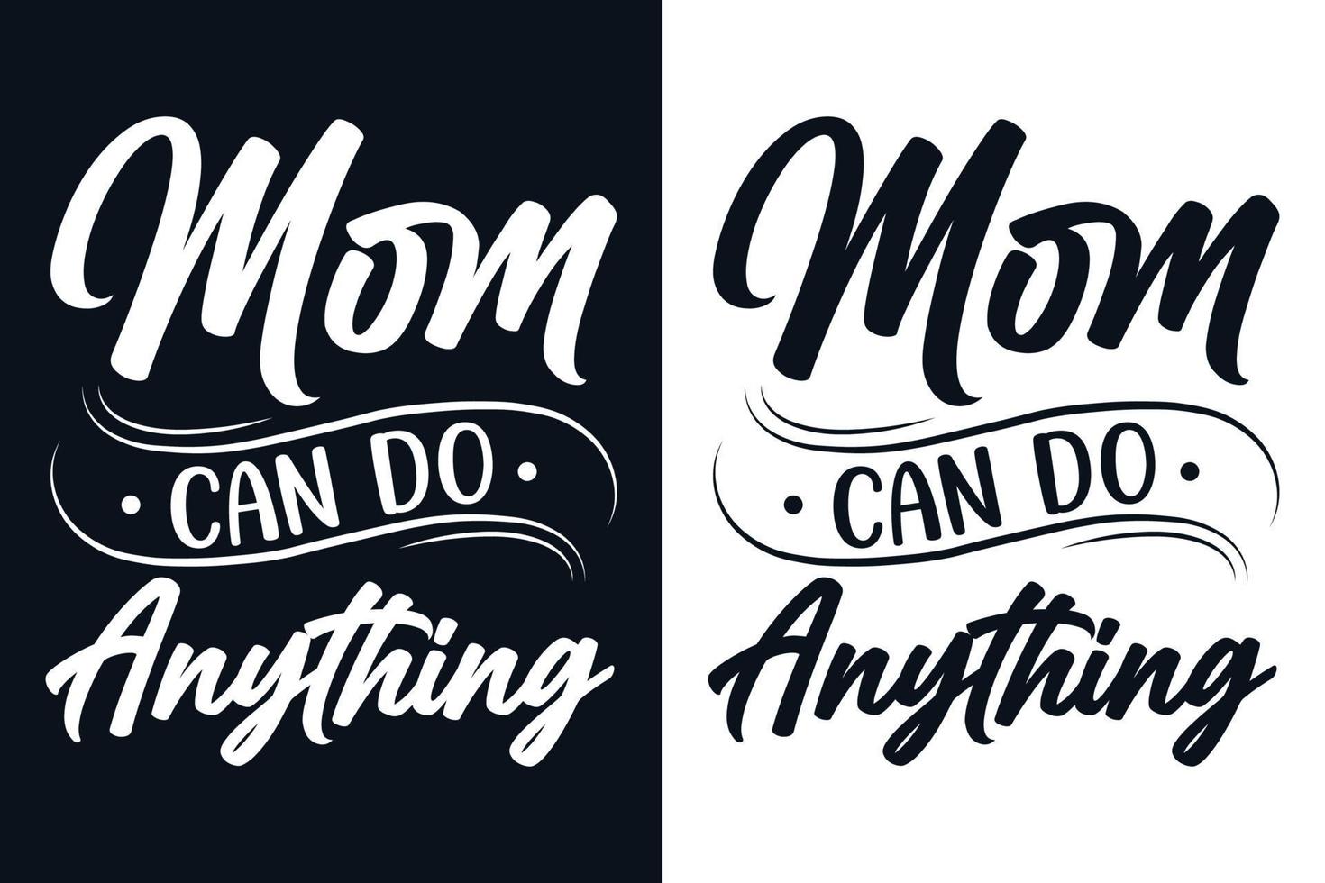 Mom can do anything typography lettering tshirt design vector