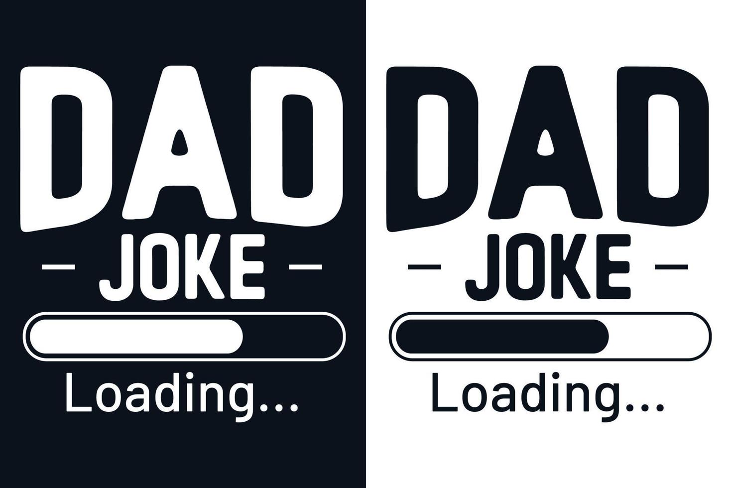 Dad joke loading fathers day funny t shirt design, Fathers day funny quotes t shirt design vector
