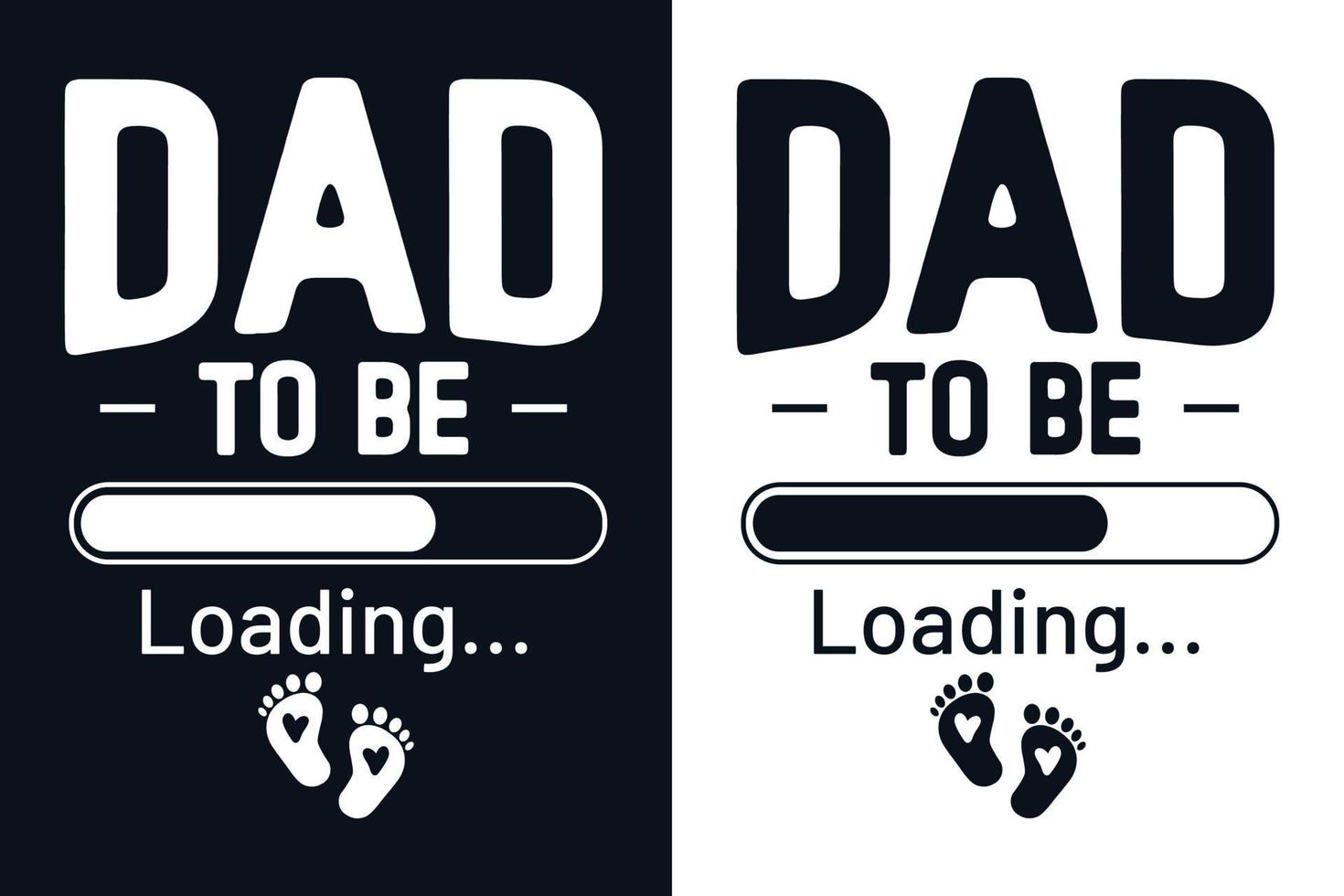 Dad to be loading fathers day funny t shirt design, Fathers day quotes t shirt vector