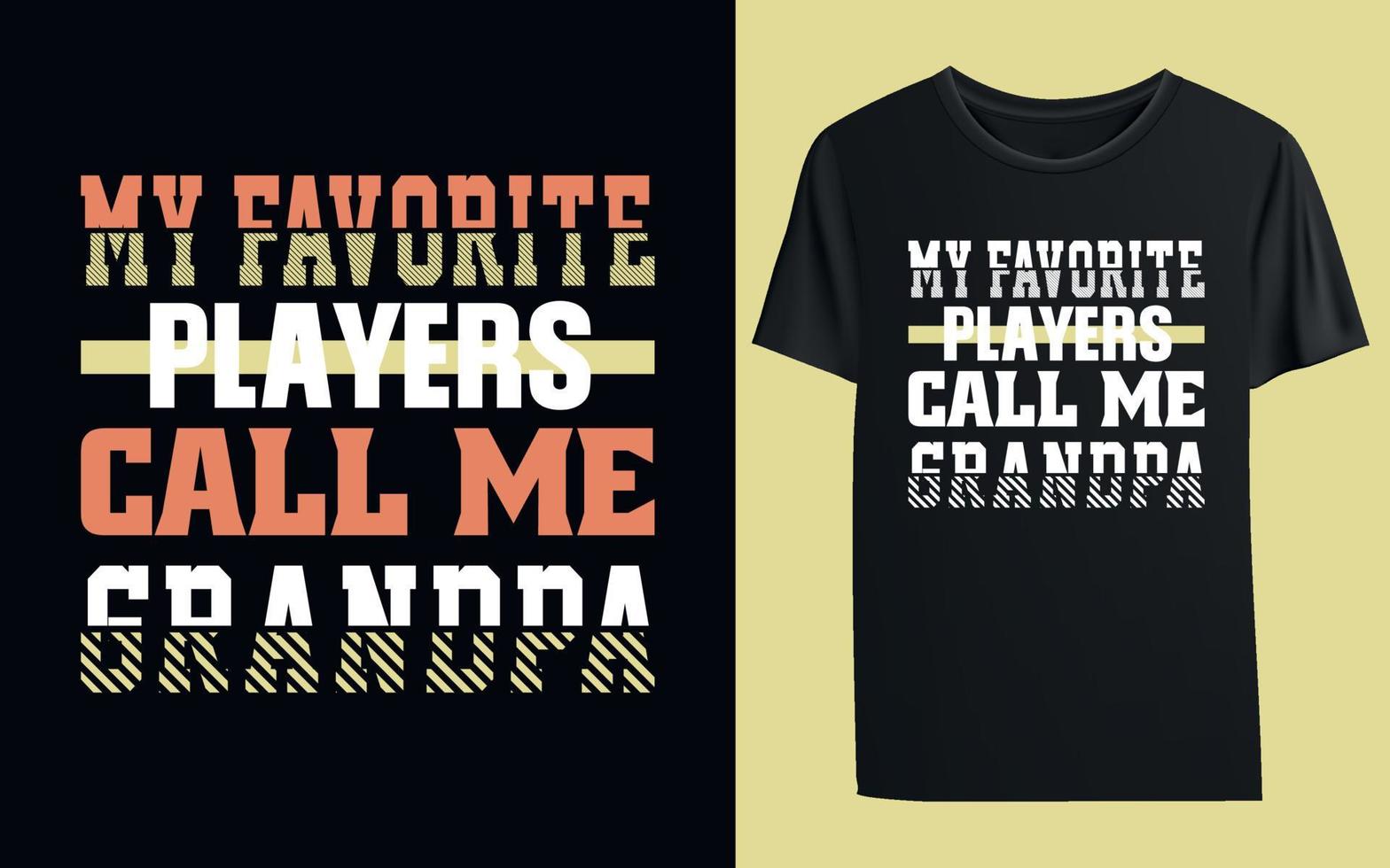 My favorite players call me grandpa t-shirt vector