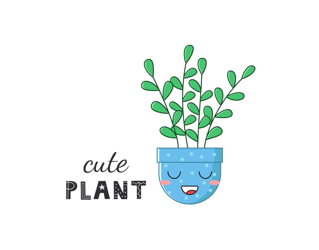 Cute house plant in pot with text. Cartoon funny character. Vector illustration.