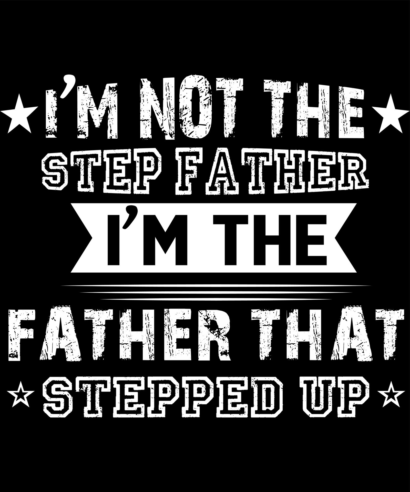 Top 30+ Images im not the stepfather im the father that stepped up Latest Top 30+ Images im not the stepfather im the father that stepped up Latest