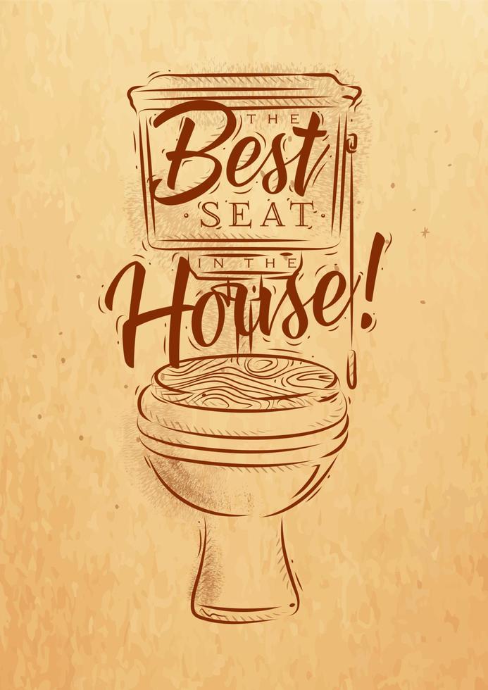 Toilet in retro style lettering best seat in the house drawing on craft paper background. vector