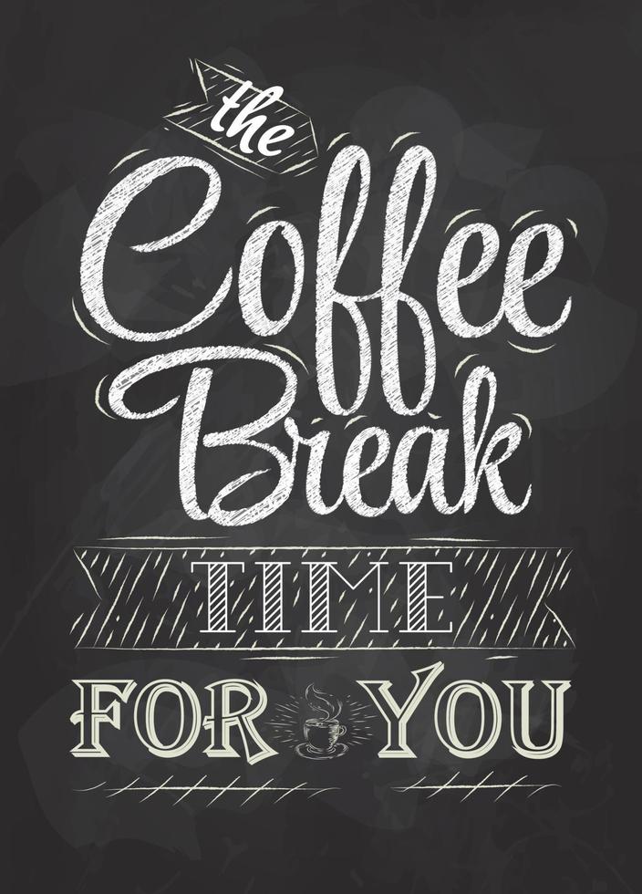 Afiche que pone letras a la hora del descanso para el café para usted inscripción estilizada con tiza en una pizarra vector