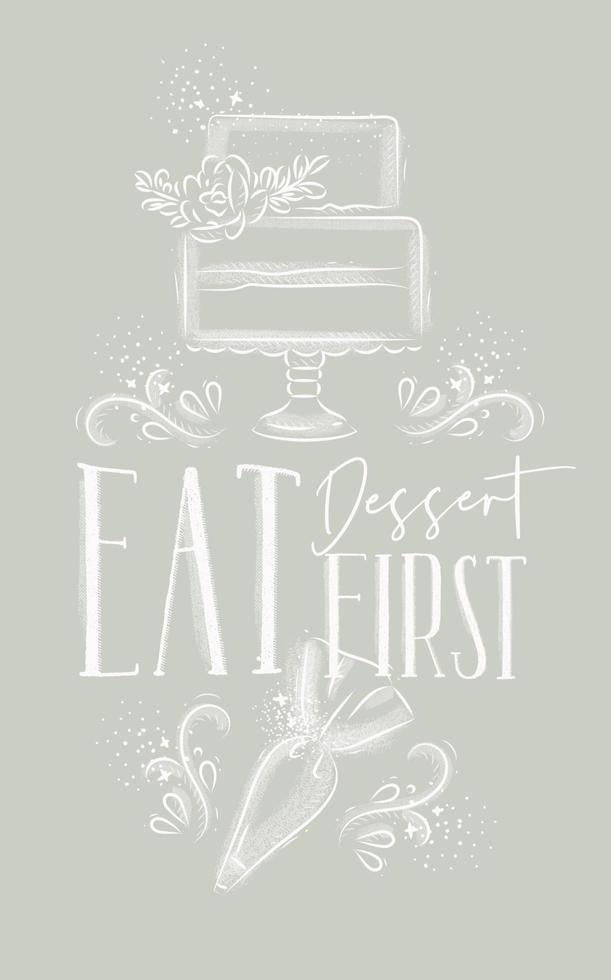 afiche con pastel ilustrado y letras de equipo de pastelería comer postre primero en estilo de dibujo a mano sobre fondo gris. vector