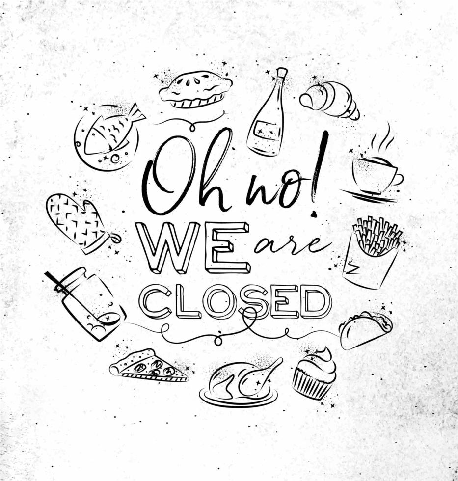 We are closed monogram with food icon drawing on dirty paper background vector