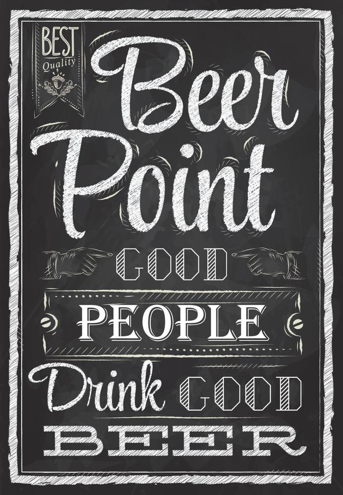 Poster with the words in chalk Point Beer good people drink good beer Lettering vector