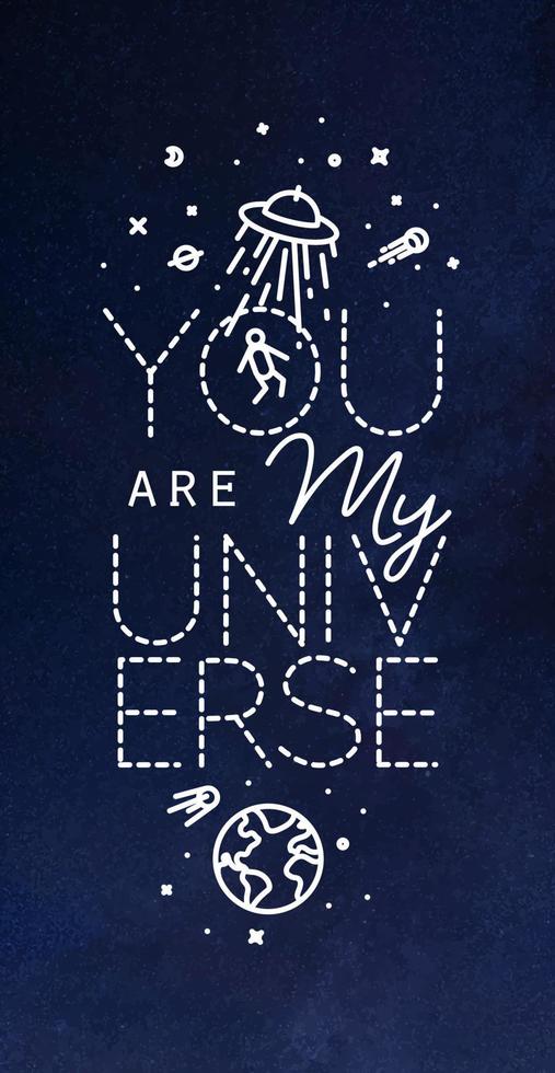 Space poster in flat style lettering you are my universe drawing with white lines on blue background vector