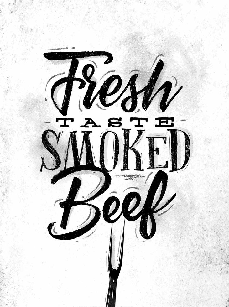 Poster lettering fresh taste smoked beef drawing in vintage style on dirty paper background vector
