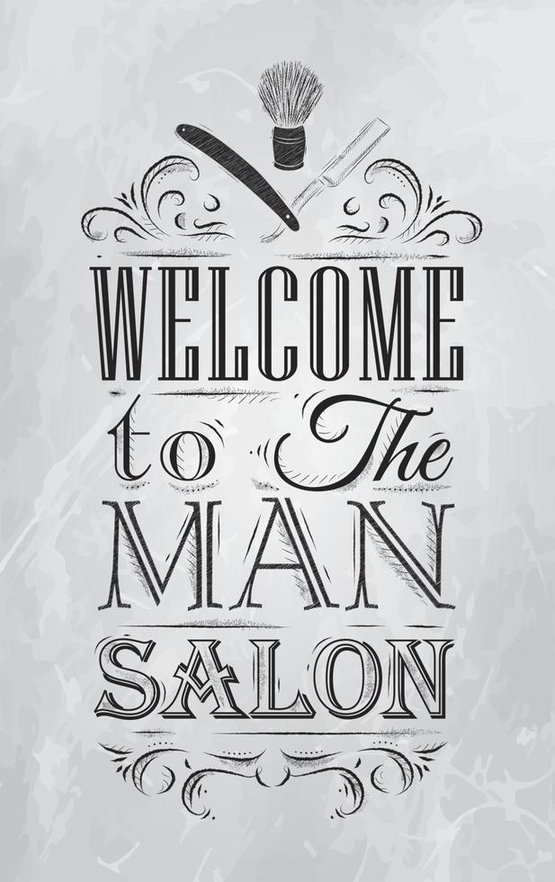 Poster Barbershop welcome to the man salon in a retro style and stylized for the drawing with coal. vector