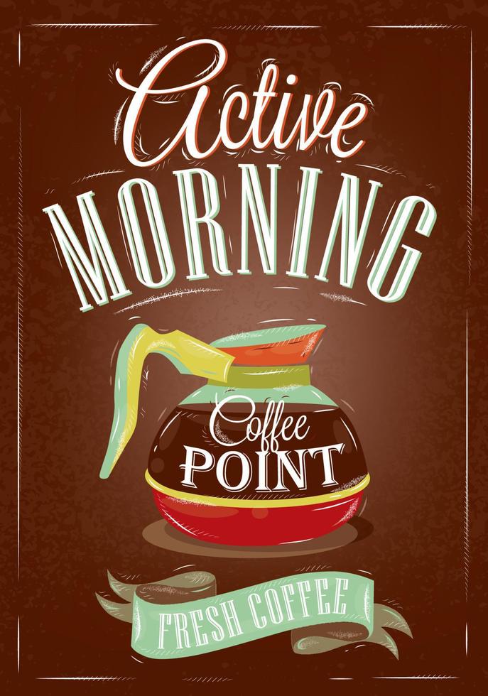 Retro poster in vintage style with drawing coffee pot with coffee and lettering active morning, on a brown background. vector