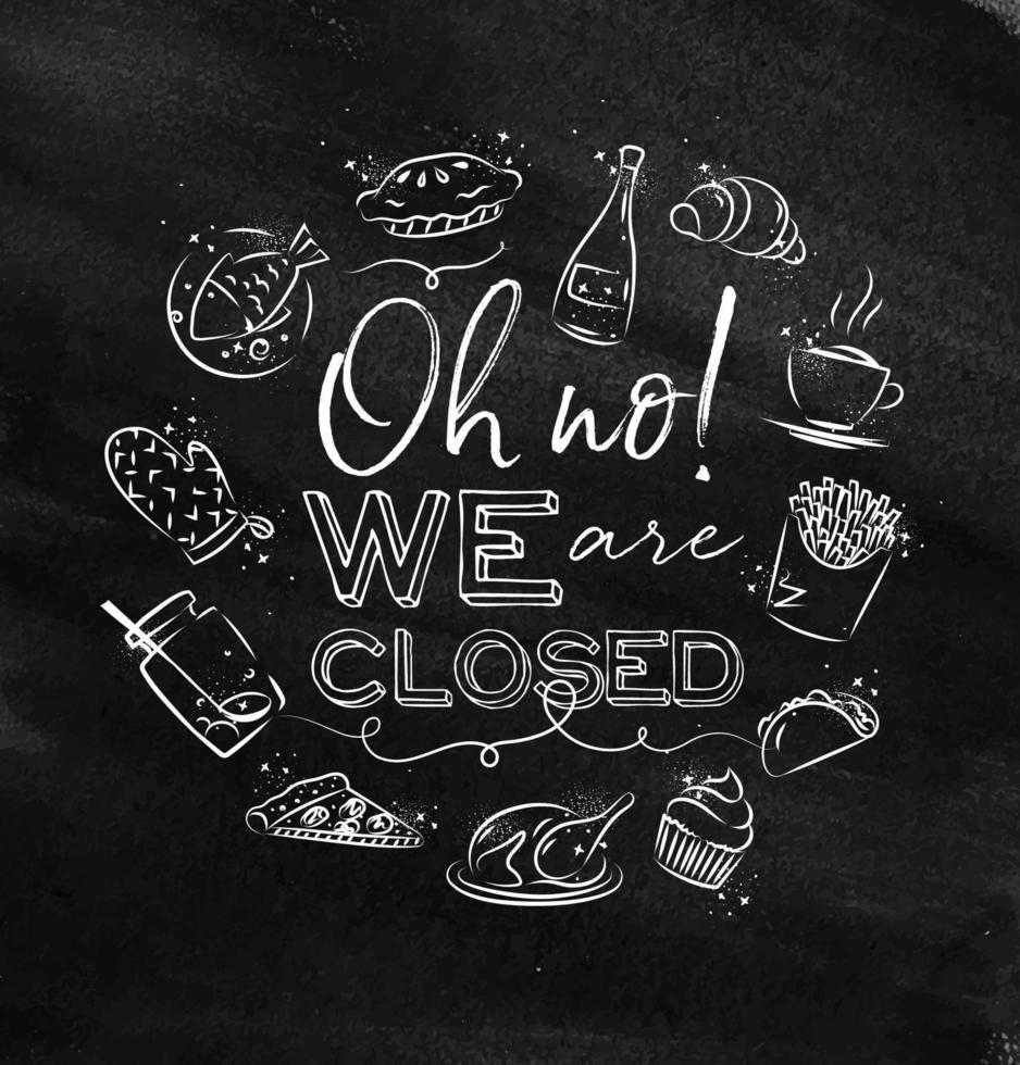 We are closed monogram with food icon drawing with chalk on chalkboard vector