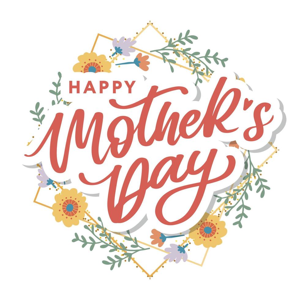 Happy Mothers Day lettering. Handmade calligraphy vector illustration. Mother's day card with flowers