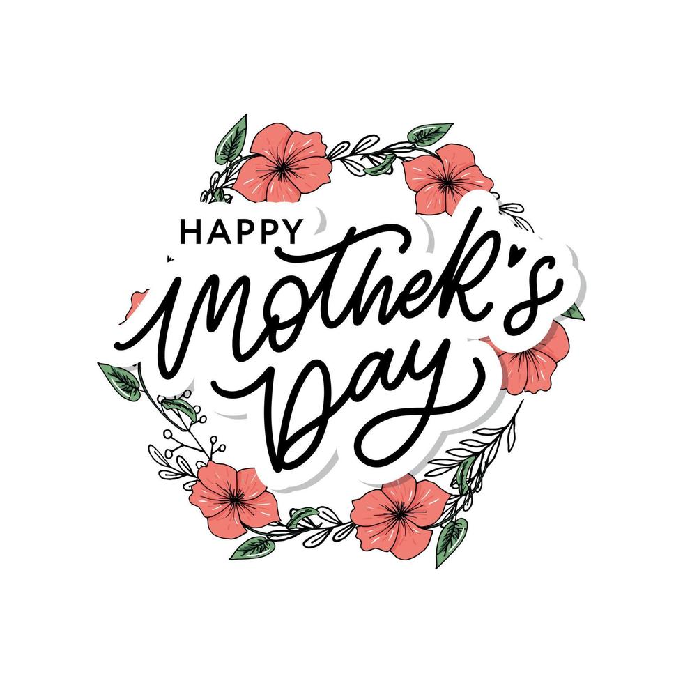 Happy Mothers Day lettering. Handmade calligraphy vector illustration. Mother's day card with flowers
