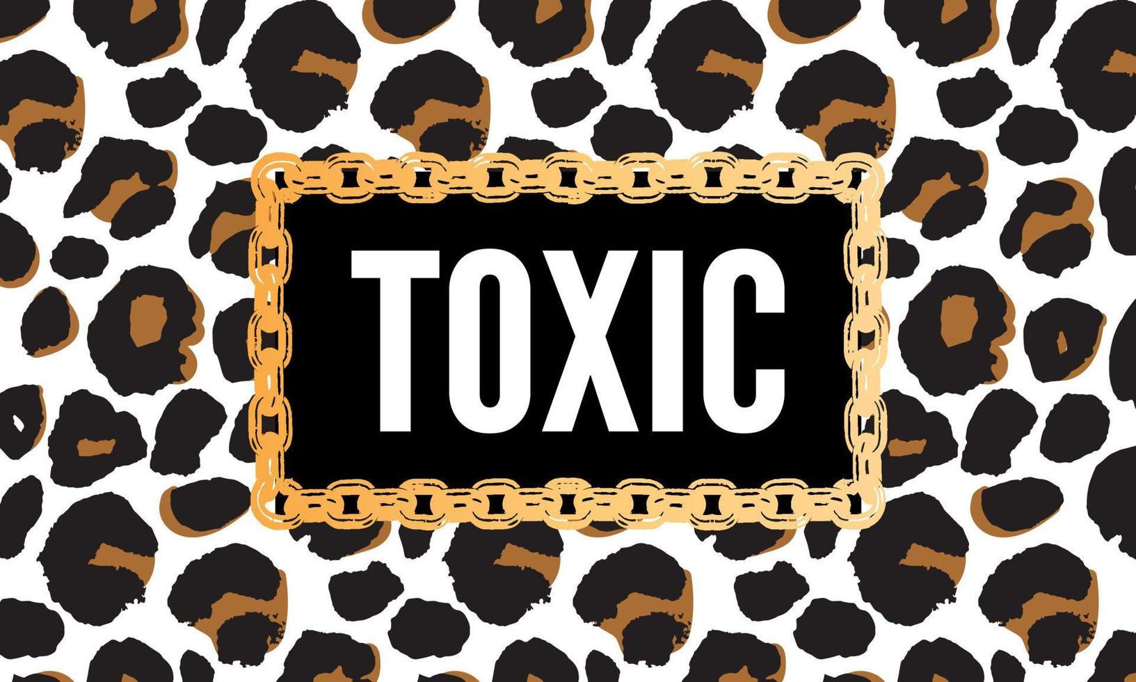Toxic slogan text with animal skin details vector illustration design for fashion graphics, t shirt prints, posters etc