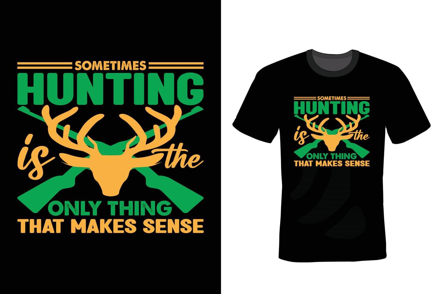 Hunting T shirt design, vintage, typography vector