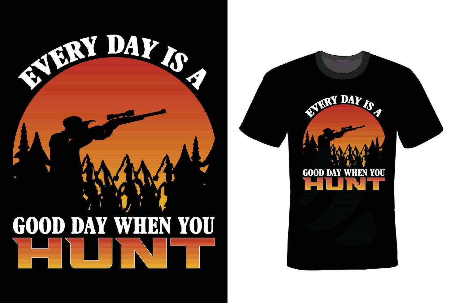 Hunting T shirt design, vintage, typography vector