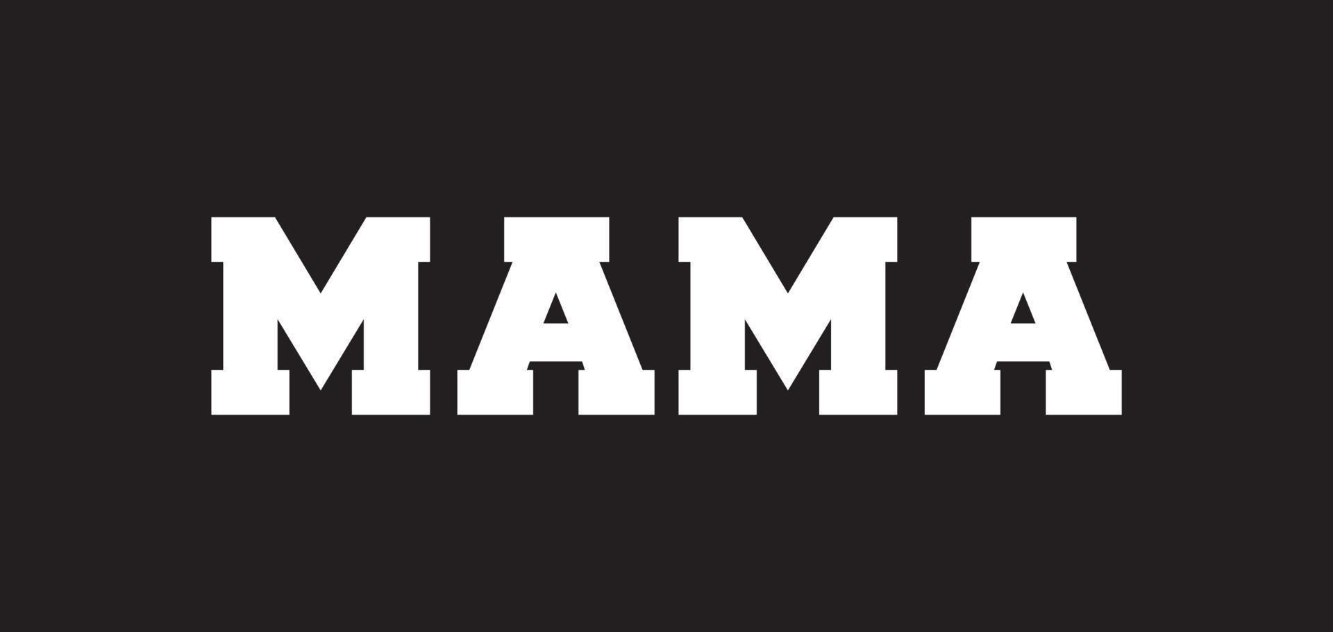 MAMA Lettering T shirt Design Vector