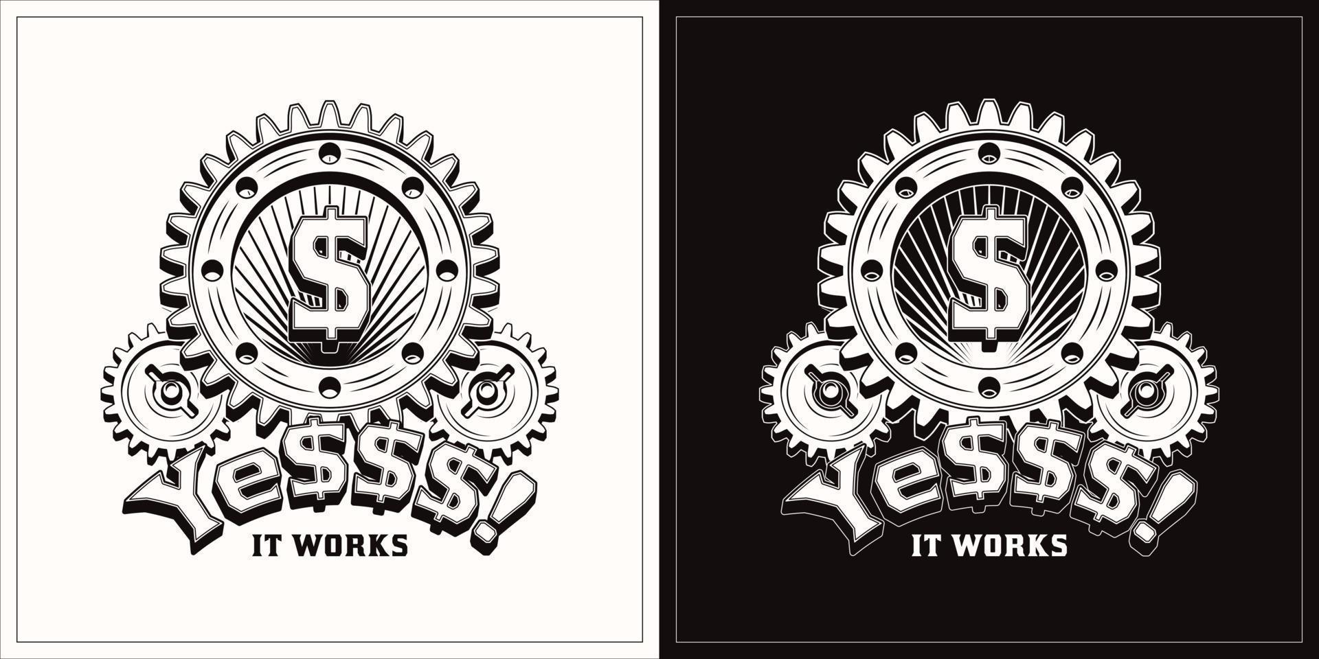 Monochrome vintage label with dollar sign, gearwheels, short motivational phrase Yes, it works. Concept of success and wealth. Vector emblem