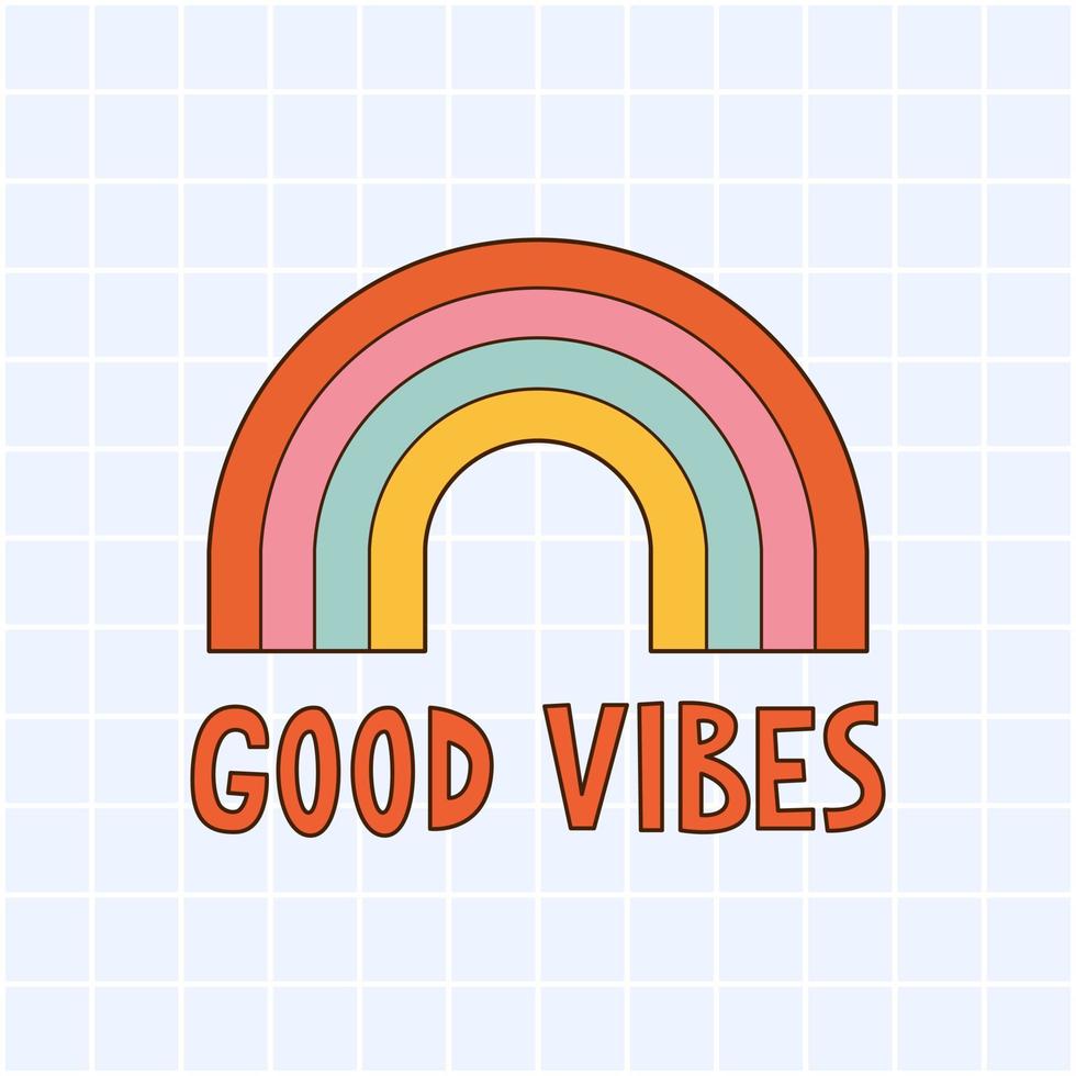 Retro groovy rainbow vector poster with inspiration phrase. Vintage print good vibes background. Kids colorful poster.