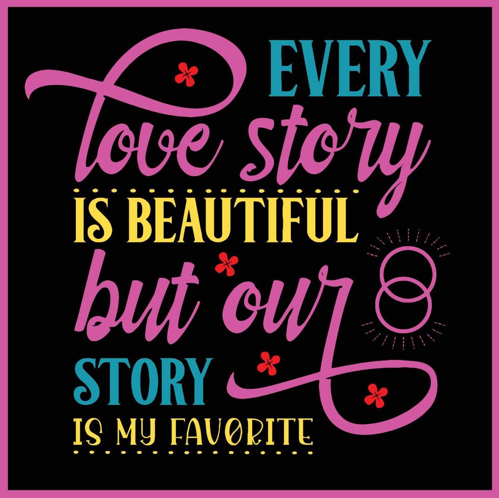 Every love story is beautiful vector
