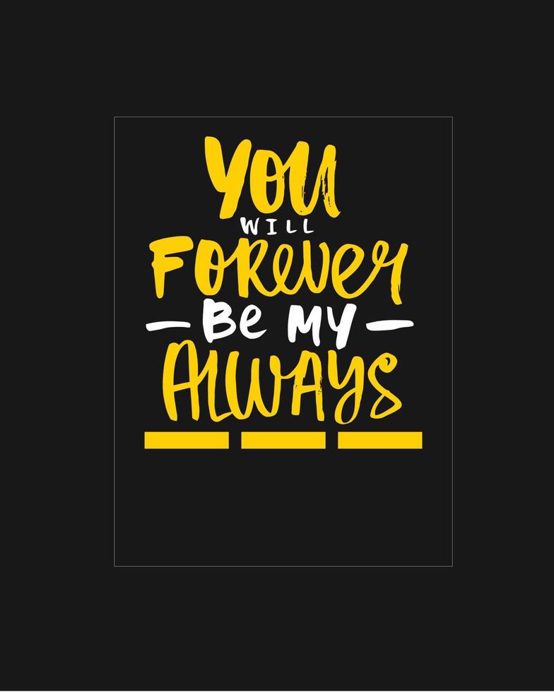 You will forever be my always vector