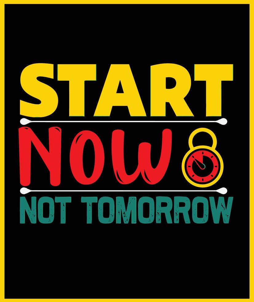 start now not tomorrow vector