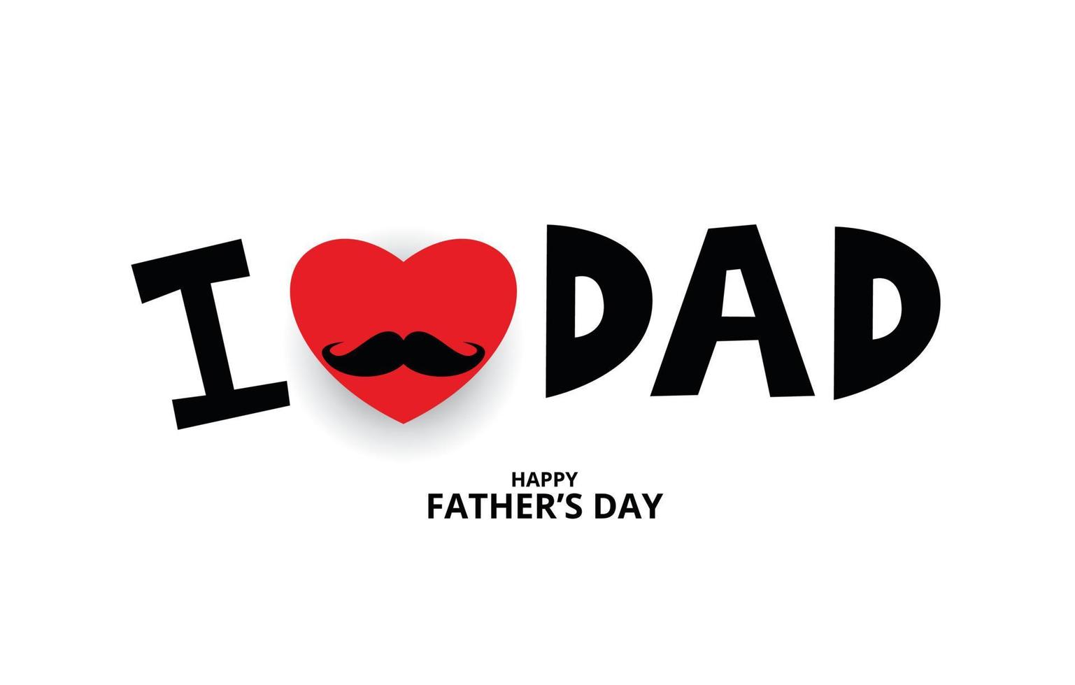 Happy Fathers day on white Background with a Mustache and heart, love dad concept , Vector Illustration