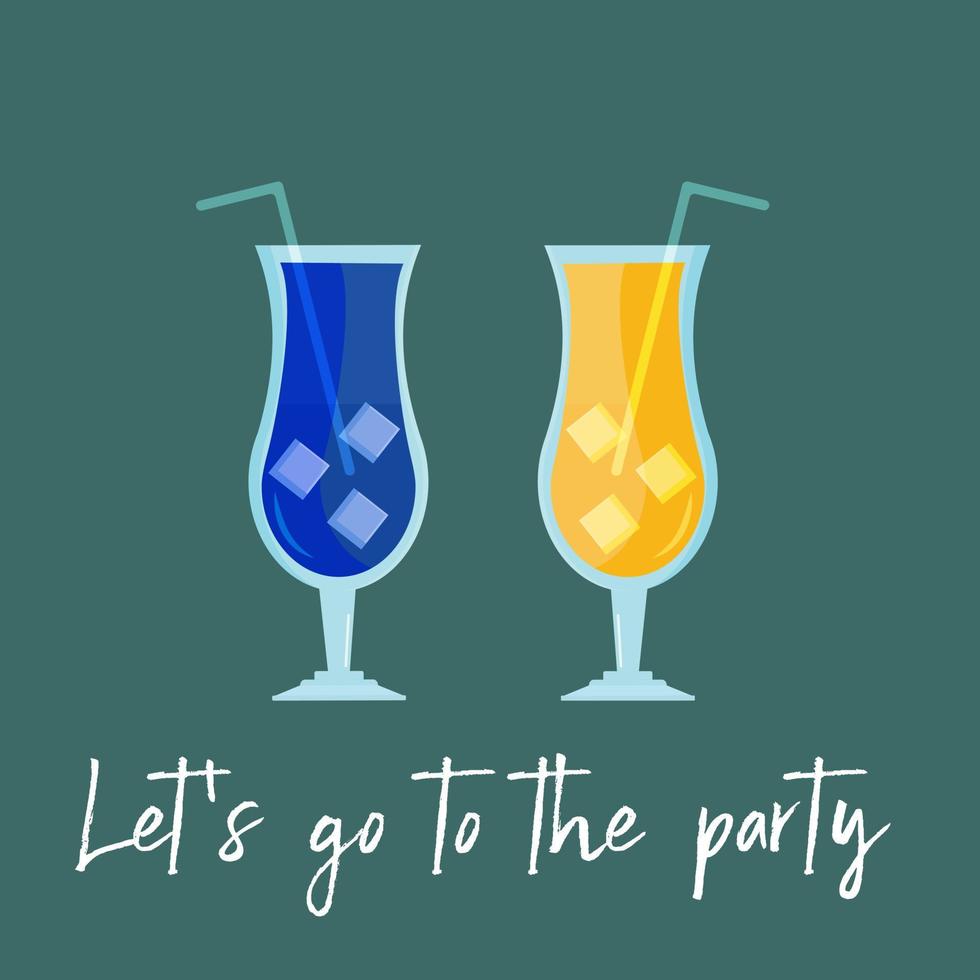 Two glasses of blue lagoon and sunrise cocktails and an inscription Let's go to the pary. Cute trendy illustration for invitation to the party, design of bar. vector