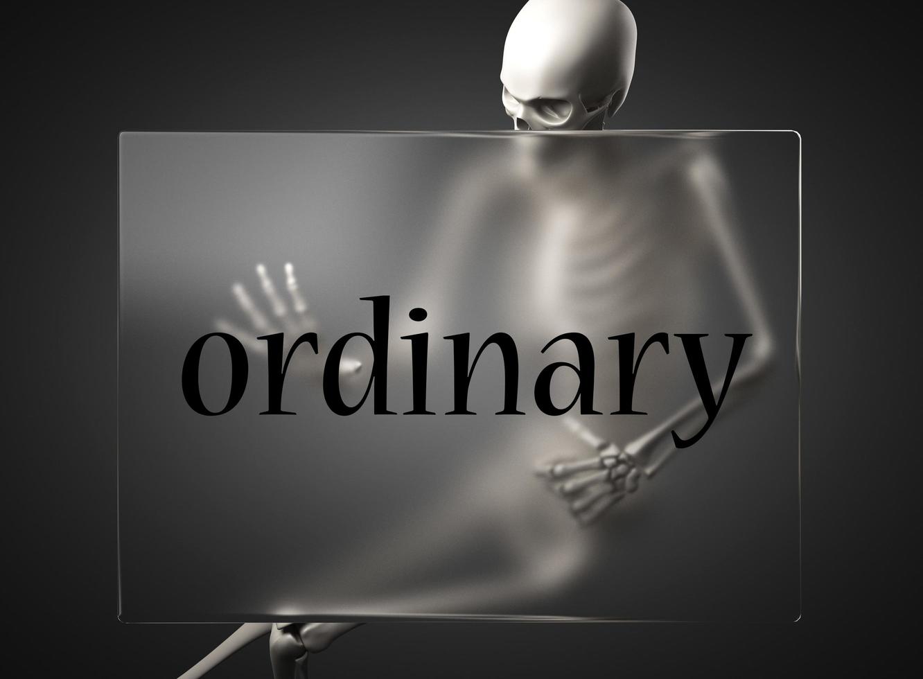 ordinary word on glass and skeleton photo