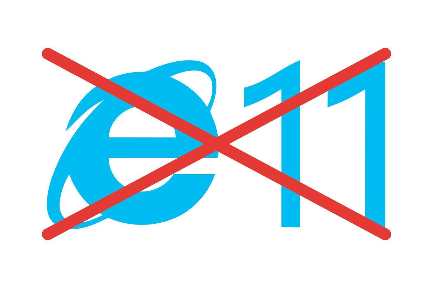 Illustration of the discontinuation of support for the IE11 browser, crossed out sign. vector